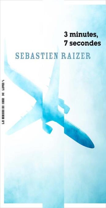 Couverture du livre « 3 minutes, 7 secondes » de Sebastien Raizer aux éditions La Manufacture De Livres