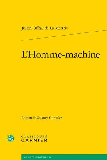 Couverture du livre « L'homme-machine » de Julien Offray De La Mettrie aux éditions Classiques Garnier