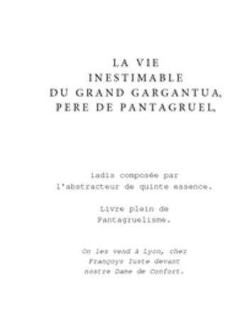 Couverture du livre « La vie inestimable du grand Gargantua, père de Pantagruel » de Francois Rabelais aux éditions Publie.net