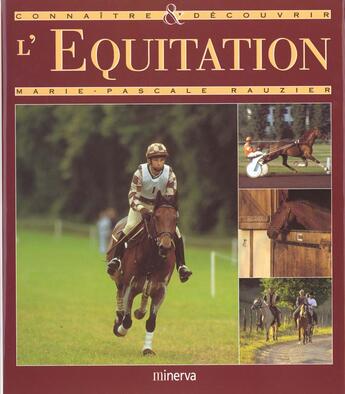 Couverture du livre « Connaitre Et Decouvrir L'Equitation » de Marie-Pascale Rauzier aux éditions Minerva