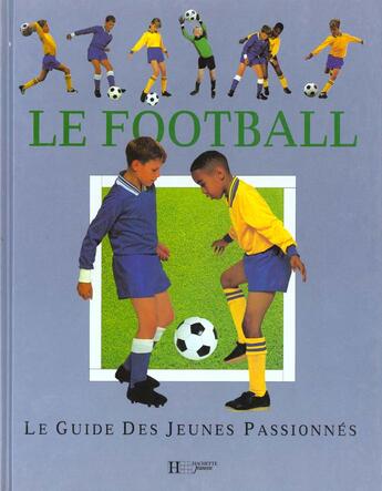 Couverture du livre « Le football » de Hachette Jeunesse aux éditions Le Livre De Poche Jeunesse