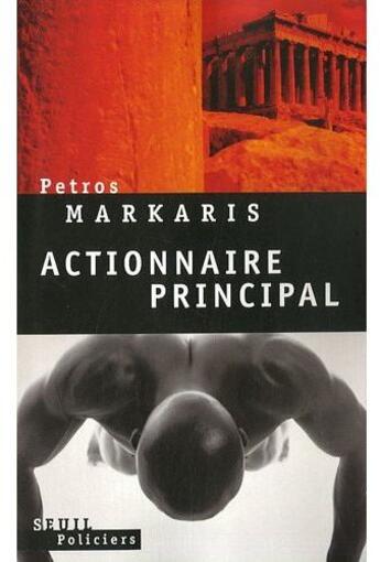 Couverture du livre « Actionnaire principal » de Petros Markaris aux éditions Seuil