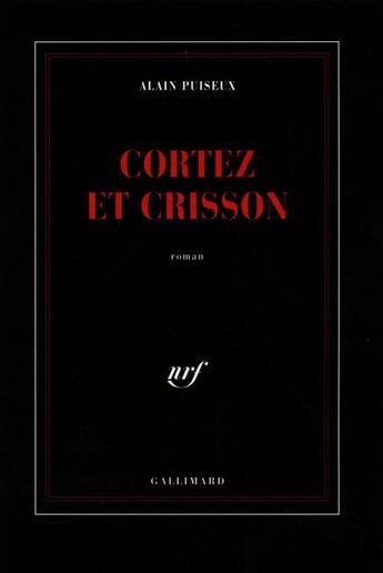 Couverture du livre « Cortez et crisson » de Alain Puiseux aux éditions Gallimard