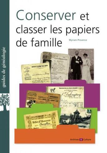Couverture du livre « Conserver et classer les papiers de famille » de Myriam Provence aux éditions Archives Et Culture