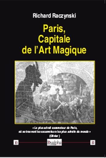 Couverture du livre « Paris, capitale de l'art magique » de Richard Raczynski aux éditions Dualpha