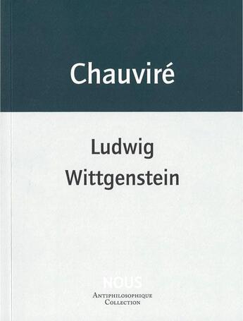 Couverture du livre « Ludwig Wittgenstein » de Christiane Chauvire aux éditions Nous
