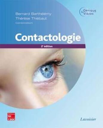 Couverture du livre « Contactologie (2e édition) » de Bernard Barthelemy et Therese Thiebaut aux éditions Tec Et Doc
