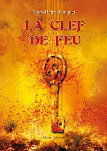 Couverture du livre « La Clef De Feu » de Fouquet Marc Henry aux éditions Benevent