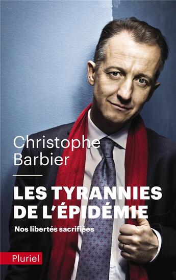 Couverture du livre « Les tyrannies de l'épidémie : nos libertés sacrifiées » de Christophe Barbier aux éditions Pluriel