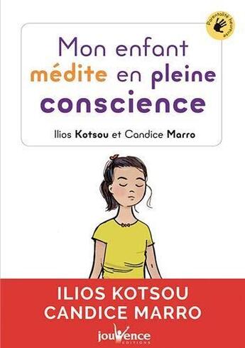 Couverture du livre « Mon enfant médite en pleine conscience » de Ilios Kotsou et Candice Marro aux éditions Jouvence