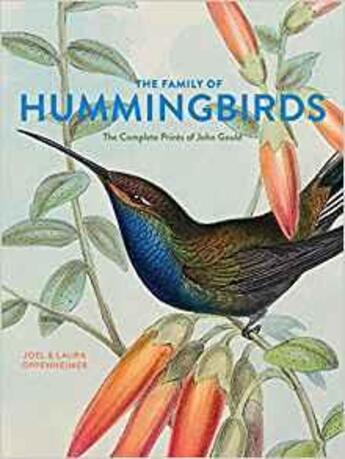 Couverture du livre « The family of hummingbirds ; the complete prints of John Gould » de Joel Oppenheimer et Laura Oppenheimer aux éditions Rizzoli