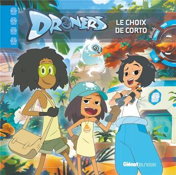 Couverture du livre « Droners ; le choix de Corto » de Sylvain Dos Santos aux éditions Glenat Jeunesse