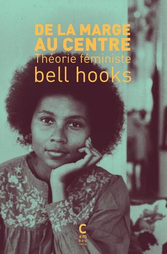 Couverture du livre « De la marge au centre : Théorie féministe » de Bell Hooks aux éditions Cambourakis