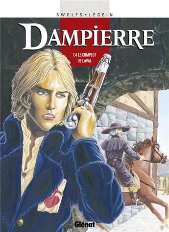 Couverture du livre « Dampierre t.4 ; le complot de Laval » de Swolfs et Legein aux éditions Glenat