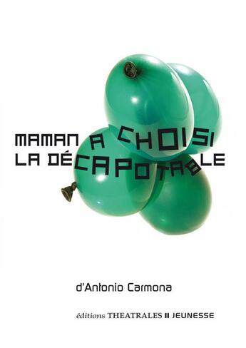 Couverture du livre « Maman a choisi la décapotable » de Antonio Carmona aux éditions Theatrales