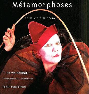 Couverture du livre « Metamorphoses De La Vie A La Scene » de Bruhat/Herve aux éditions Romain Pages