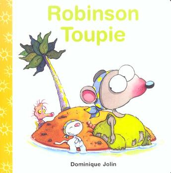 Couverture du livre « Robinson Toupi » de Dominique Jolin aux éditions Heritage - Dominique Et Compagnie