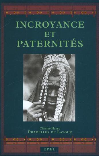 Couverture du livre « Incroyance et paternites » de Pradelles De Latour aux éditions Epel