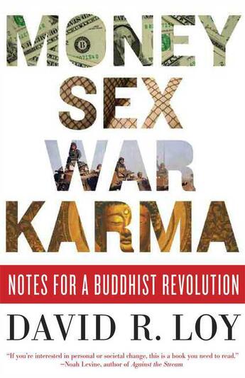 Couverture du livre « Money, Sex, War, Karma » de Loy David R aux éditions Wisdom Publications