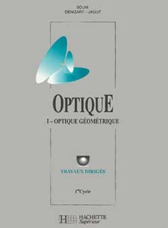Couverture du livre « Optique - optique geometrique - tome 1 » de Jagut Raymond aux éditions Hachette Education