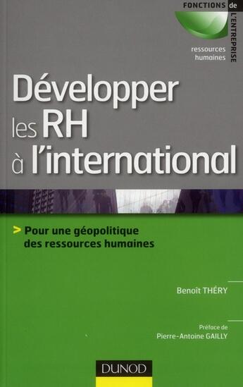 Couverture du livre « Développer les RH à l'international ; pour une géopolitique des ressources humaines » de Benoit Thery aux éditions Dunod