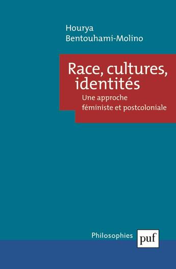 Couverture du livre « Race, cultures, identités » de Hourya Bentouhami aux éditions Puf