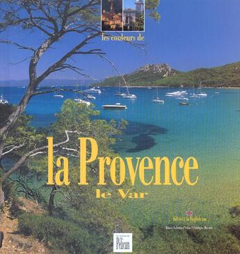 Couverture du livre « Les couleurs de la Provence ; le Var » de Robert Colonna D'Istria aux éditions Creations Du Pelican