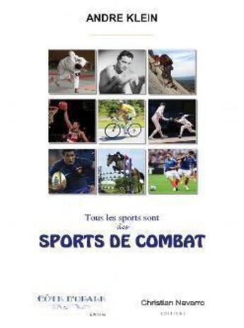 Couverture du livre « Sports de combat » de Klein Andre aux éditions Christian Navarro
