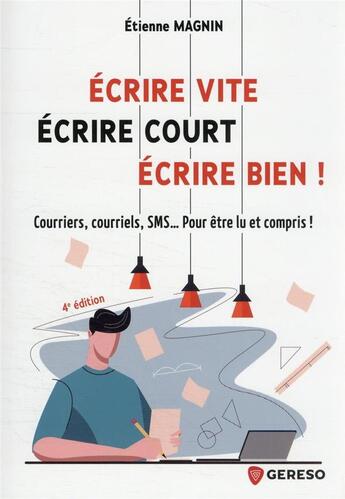 Couverture du livre « Écrire vite, écrire court, écrire bien ! » de Etienne Magnin aux éditions Gereso