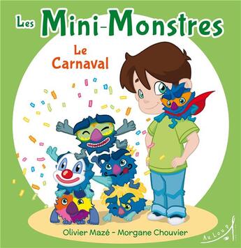 Couverture du livre « Les mini-monstres ; le carnaval » de Olivier Maze et Morgane Chouvier aux éditions Au Loup