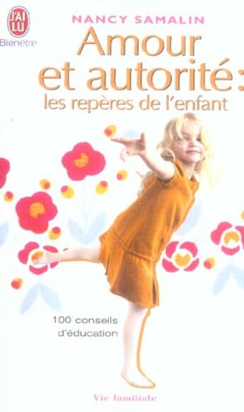 Couverture du livre « Amour et autorite : les reperes de l'enfant » de Nancy Samalin aux éditions J'ai Lu