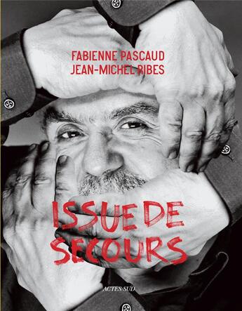 Couverture du livre « Issue de secours » de Jean-Michel Ribes et Fabienne Pascaud aux éditions Actes Sud