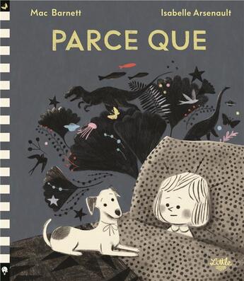 Couverture du livre « Parce que » de Isabelle Arsenault et Mac Barnett aux éditions Little Urban
