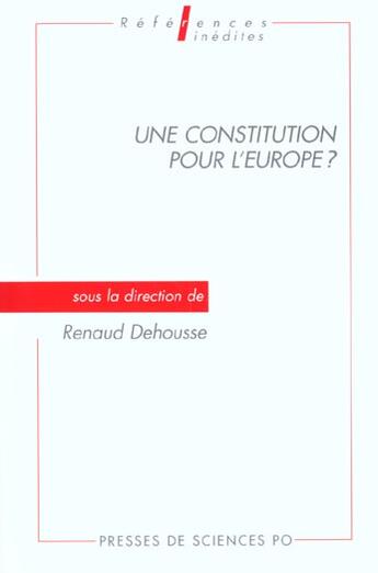 Couverture du livre « Une constitution pour l'Europe? » de Renaud Dehousse aux éditions Presses De Sciences Po
