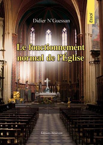 Couverture du livre « Le fonctionnement normal de l'Eglise » de Didier N'Guessan aux éditions Benevent