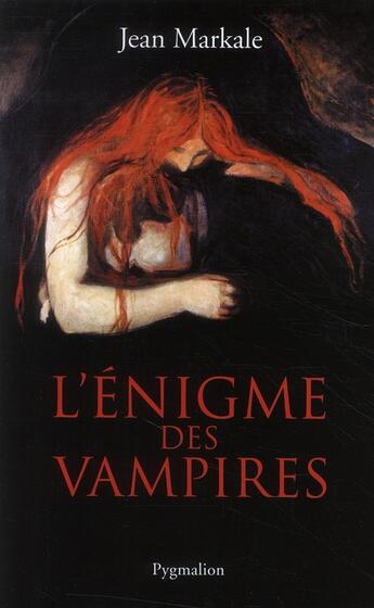 Couverture du livre « L'énigme des vampires (édition 2010) » de Jean Markale aux éditions Pygmalion
