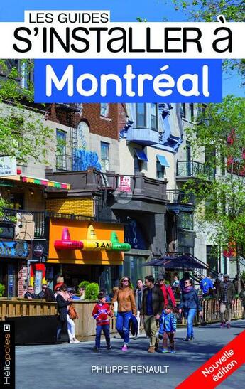 Couverture du livre « LES GUIDES S'INSTALLER A ; Montréal » de Philippe Renault aux éditions Heliopoles