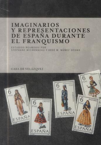 Couverture du livre « Imaginarios y representaciones de espana durante el franquismo » de Michonneau/Nune aux éditions Casa De Velazquez