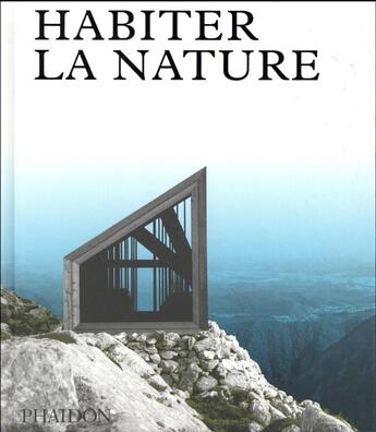 Couverture du livre « Habiter la nature » de Phaidon aux éditions Phaidon