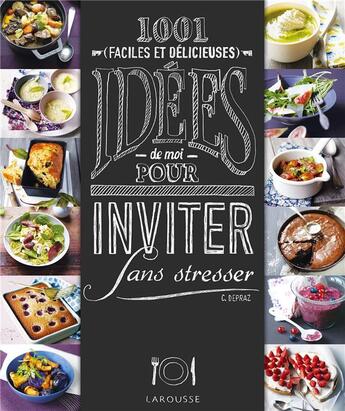 Couverture du livre « 1001 idées pour inviter sans stresser » de Camille Depraz aux éditions Larousse