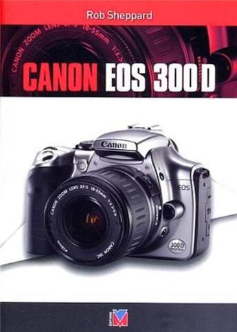 Couverture du livre « Canon EOS 300D » de Rob Sheppard aux éditions Vm