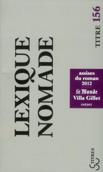 Couverture du livre « Lexique nomade ; assises du roman 2012 ; Le Monde Villa Gillet » de  aux éditions Christian Bourgois