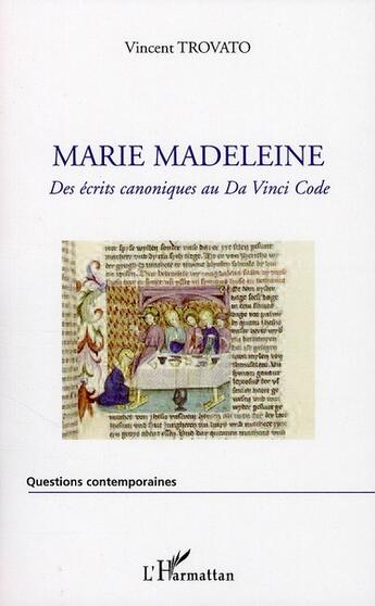 Couverture du livre « Marie Madeleine ; des écrits canoniques au Da Vinci Code » de Vincent Trovato aux éditions L'harmattan