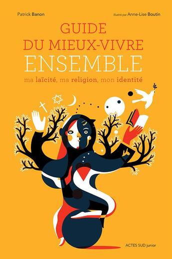 Couverture du livre « Guide du mieux-vivre ensemble » de Anne-Lise Boutin et Patrick Banon aux éditions Actes Sud Junior
