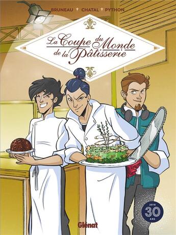 Couverture du livre « La coupe du monde de pâtisserie » de Christine Chatal et Clotilde Bruneau et Isa Python aux éditions Glenat