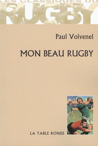 Couverture du livre « Mon beau rugby » de Paul Voivenel aux éditions Table Ronde