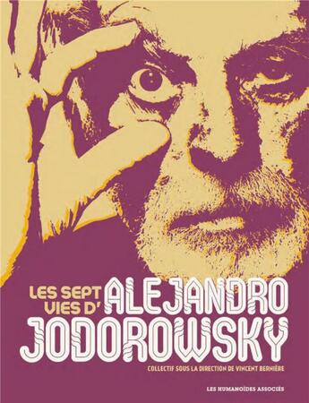 Couverture du livre « Les sept vies d'Alejandro Jodorowsky » de  aux éditions Humanoides Associes