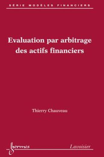 Couverture du livre « Évaluation par arbitrage des actifs financiers » de Chauveau Thierry aux éditions Hermes Science Publications