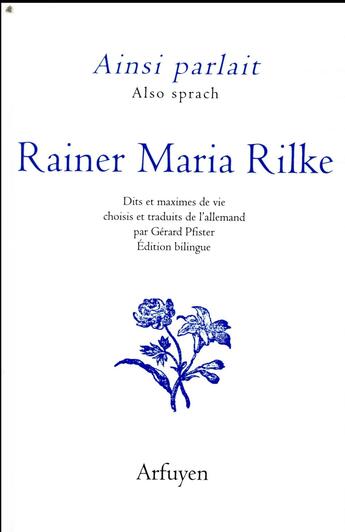 Couverture du livre « Ainsi parlait Tome 14 : Rainer Maria Rilke » de Rainer Maria Rilke aux éditions Arfuyen