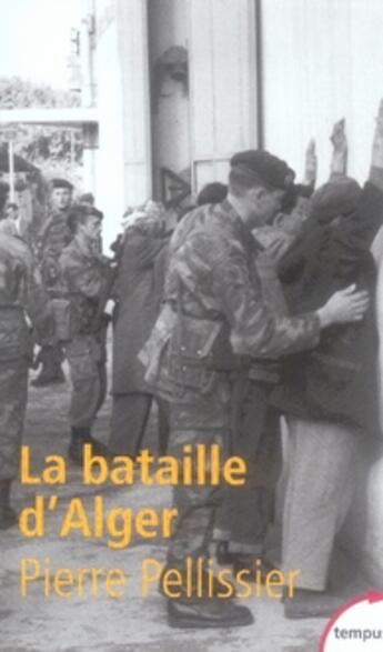 Couverture du livre « La bataille d'Alger » de Pierre Pellissier aux éditions Tempus/perrin